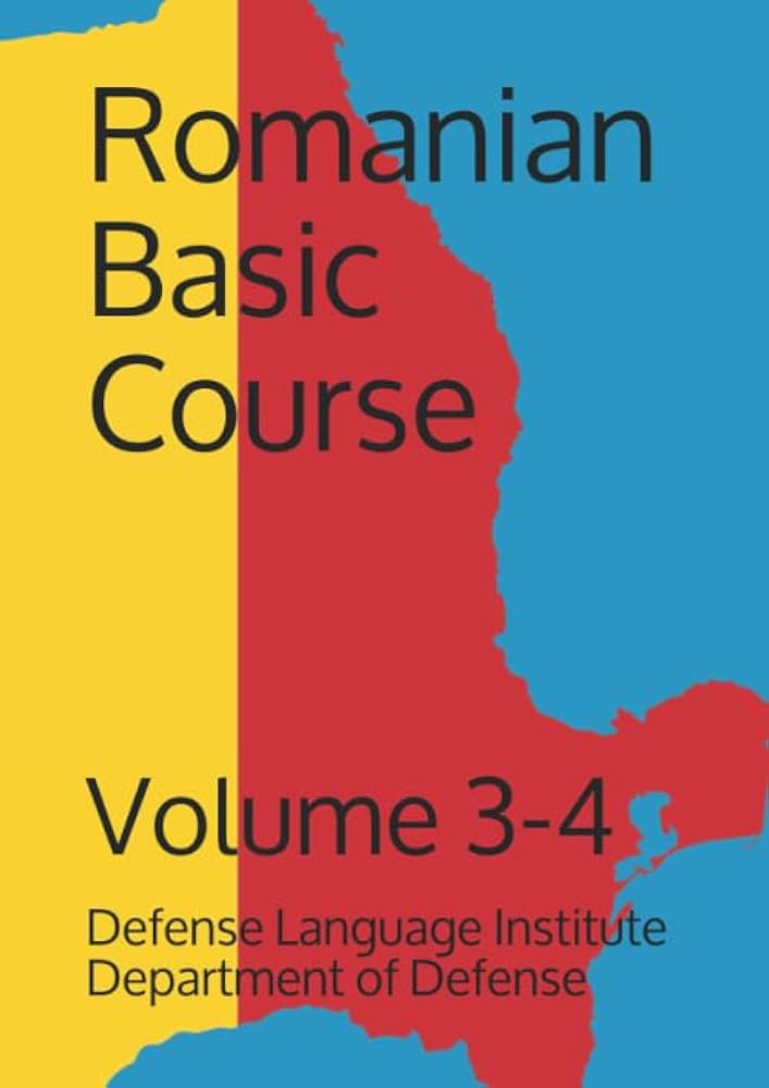 Romanian Basic Course: Volume 3-4 (Language): Department of